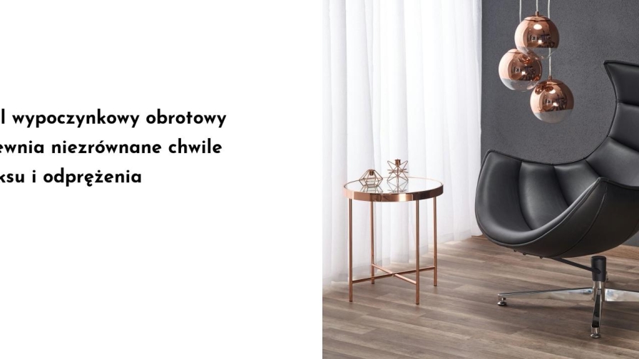Komfort i elegancję w jednym zapewnia fotel wypoczynkowy obrotowy